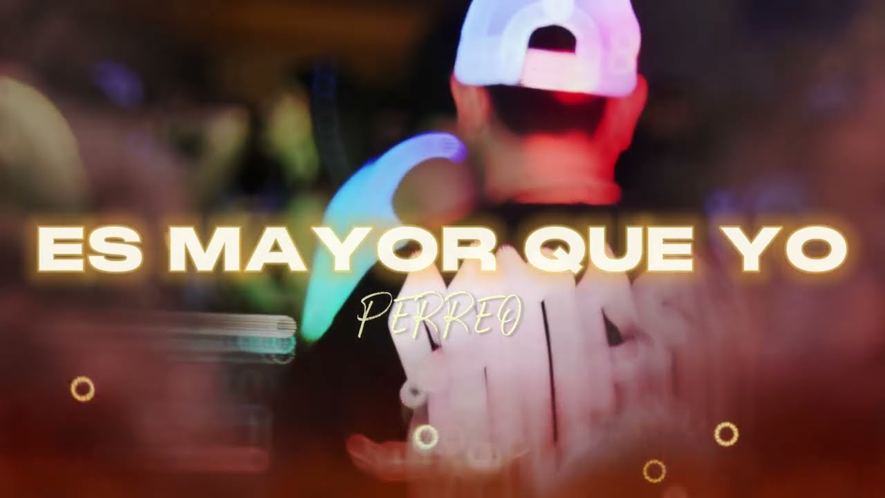 ES MAYOR QUE YO (PERREO) - DJ BRAII
