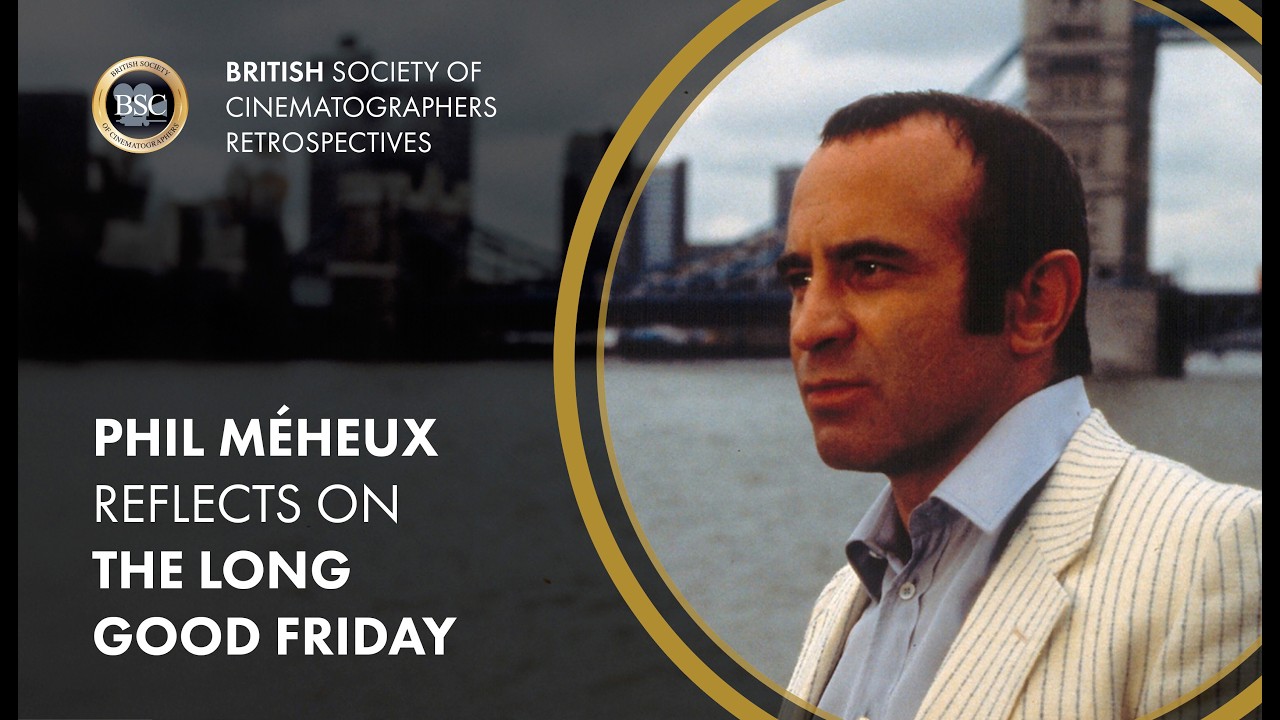 BSC Retrospective: Phil Méheux BSC reflects on The Long Good Friday (1981).