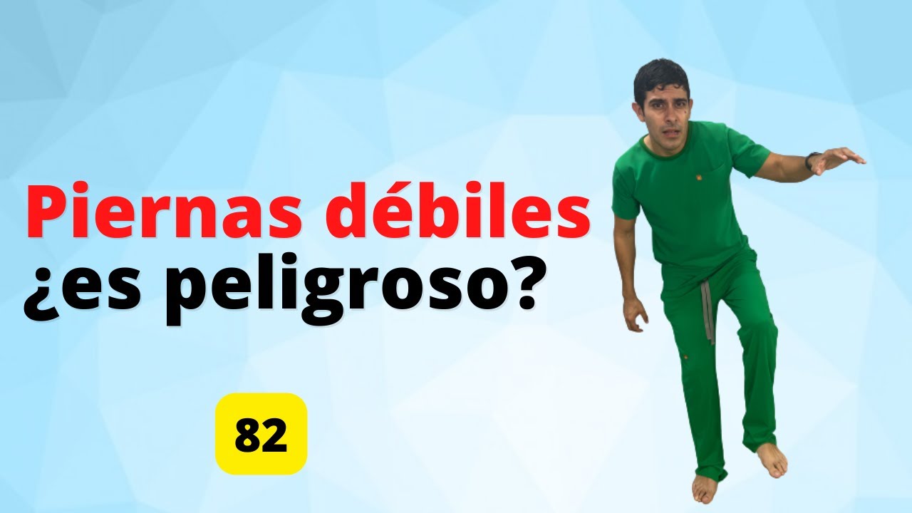 Piernas débiles ¿qué esta pasando?