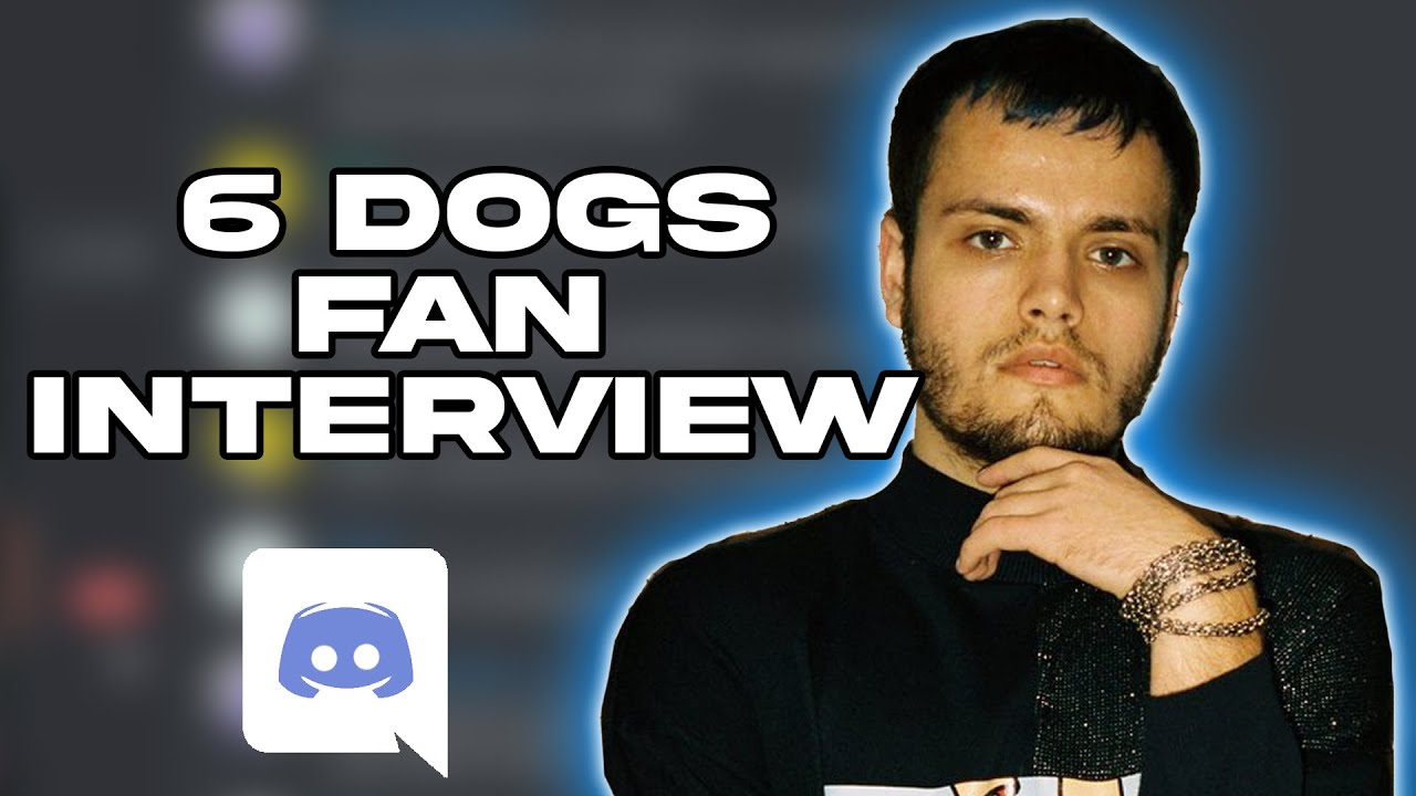 6 dogs discord fan interview (un-edited)
