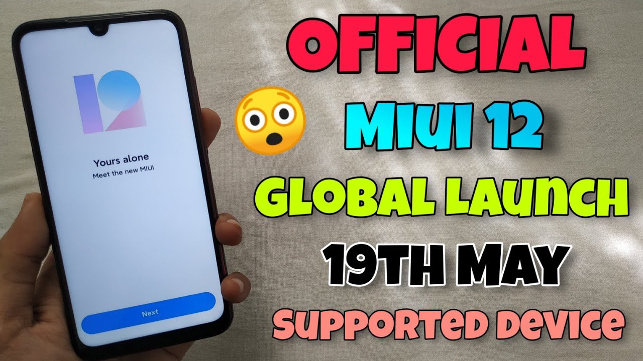 Good News - OFFICIAL MIUI 12 Global Launch On 19 May | Supported Device Full Info