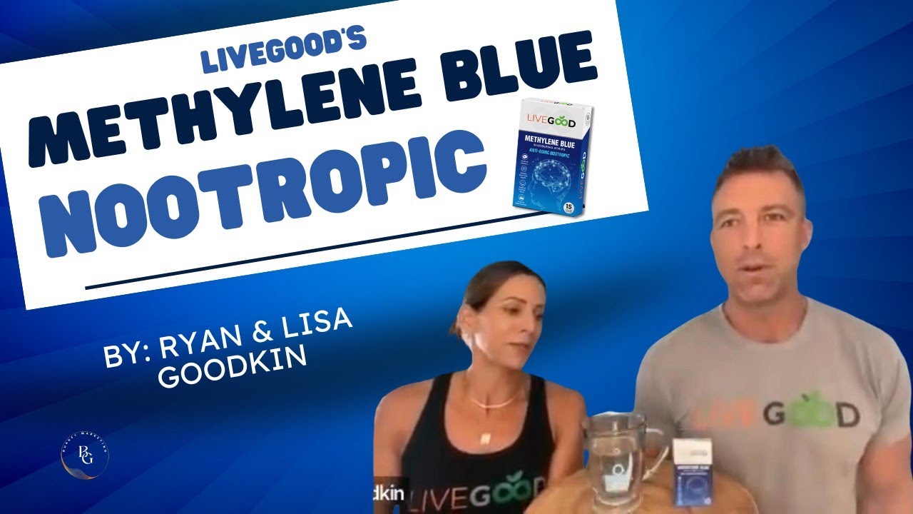 LiveGood Methylene Blue Presented By LG's Ryan And Lisa Goodkin