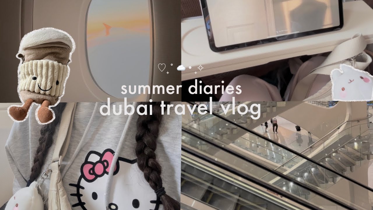 summer diaries ‎♡‧₊˚ | travel with me! (dubai vlog part one)