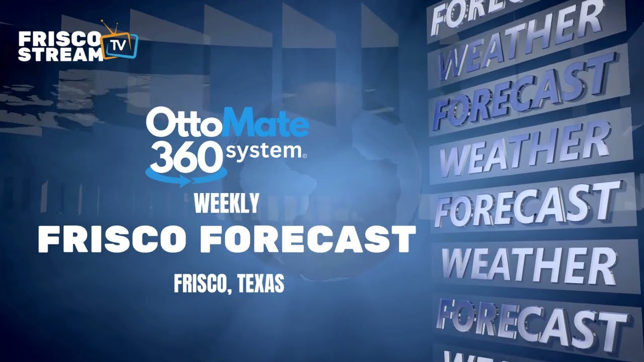 Frisco Stream Weather Week of 8-4-2025