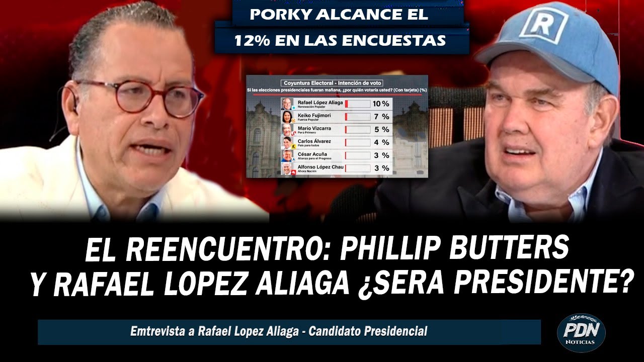 EL REENCUENTRO: PHILLIP BUTTERS Y RAFAEL LOPEZ ALIAGA : LIDERA LAS ENCUESTRAS ¿PODRA SER PRESIDENTE?