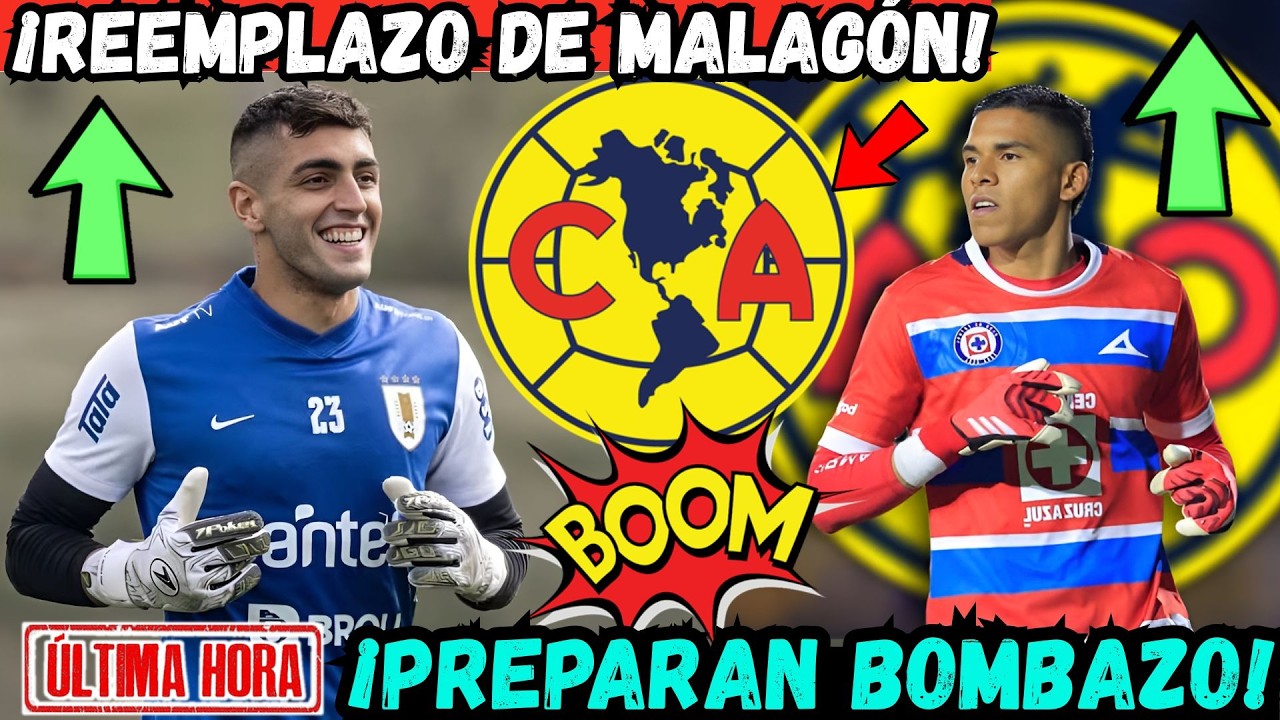 ✅🔥 DE ÚLTIMA HORA | ¡América Ya Tendría Listo el REEMPLAZO de Luis Ángel Malagón en la Porteria!