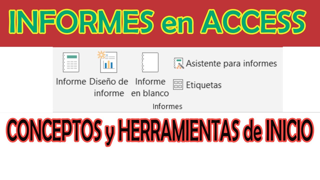 INFORMES en ACCESS(1) | CONCEPTOS y FORMAS de INICIO