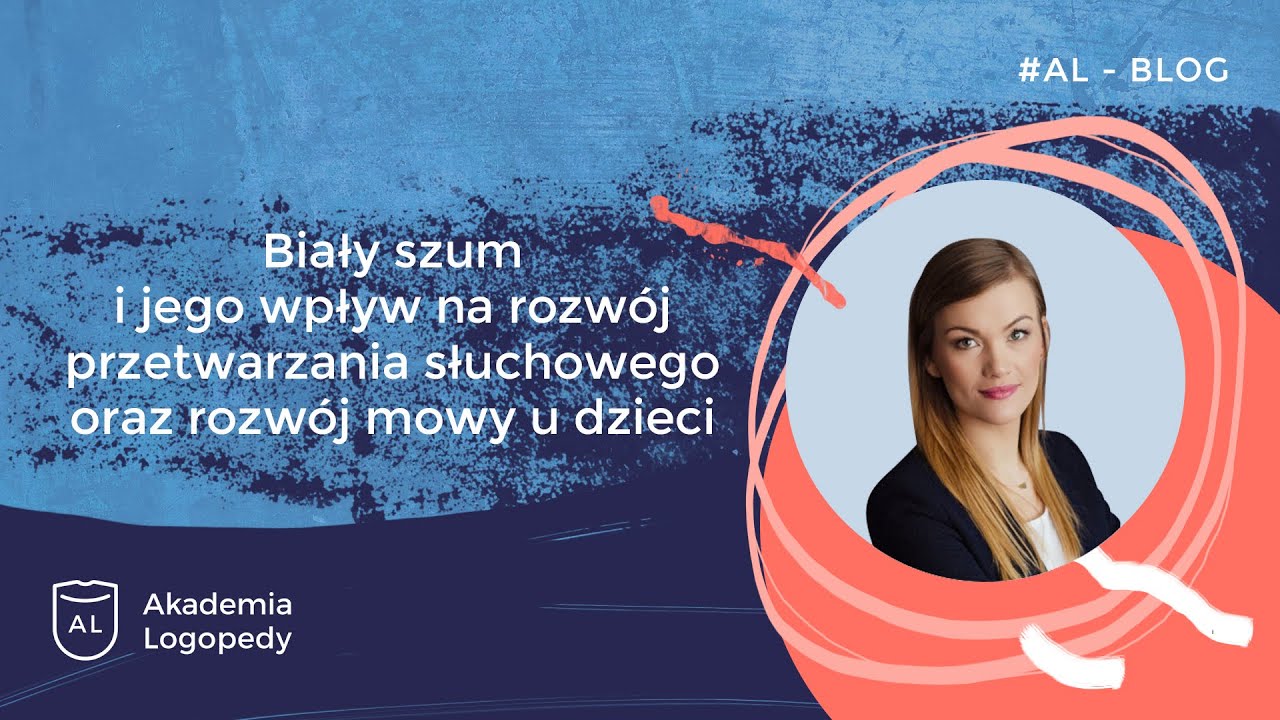 #1 - Biały szum i jego wpływ na rozwój przetwarzania słuchowego oraz rozwój mowy u dzieci
