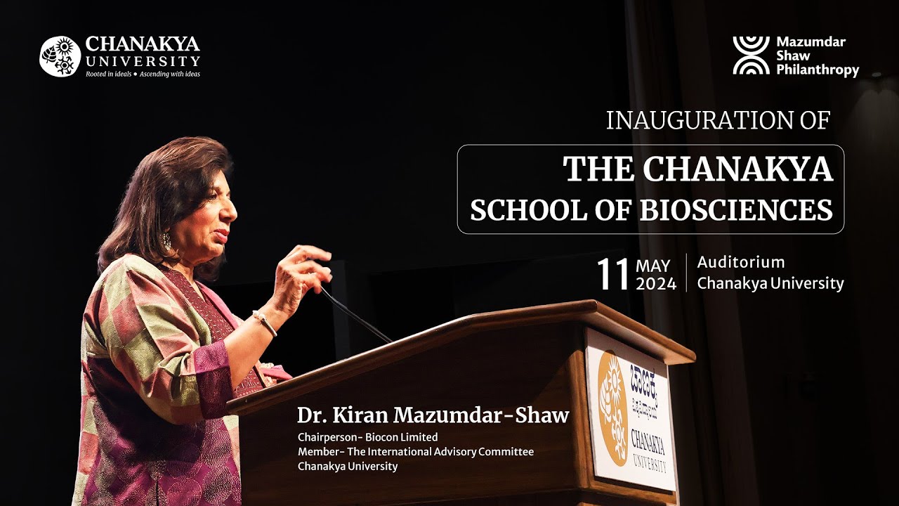 Inauguration of School of Biosciences by Dr. Kiran Mazumdar- Shaw | Chanakya University