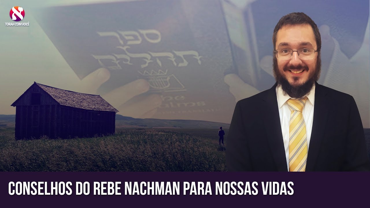 Conselhos do Rebe Nachman para nossas vidas