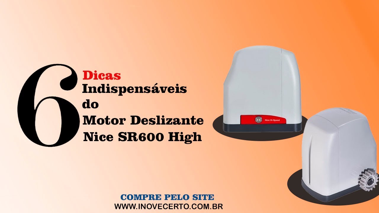 Seis Dicas Motor Deslizante 1/2 HP Nice SR600 i-HS High Speed Bivolt Peccinin