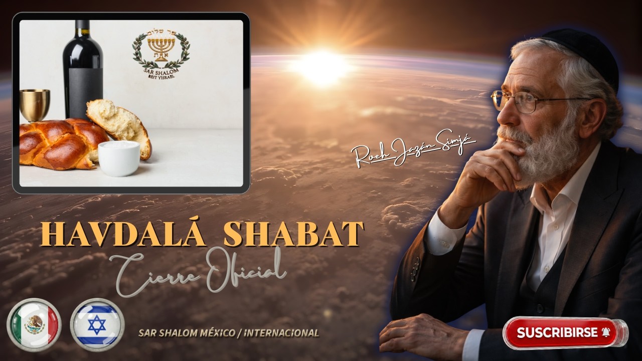 HAVDALÁ DE SHABAT 7/02/2026 ROEH SIMJÁ BEN SHLOMO KEHILA SAR SHALOM BEIT ISRAEL MEXICO