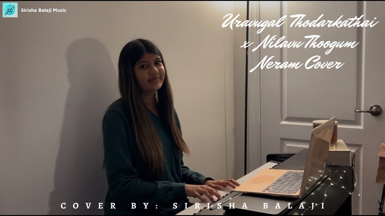 Uravugal Thodarkathai x Nilavu Thoongum Neram Female Cover l Tamil Song Mashup by Sirisha Balaji