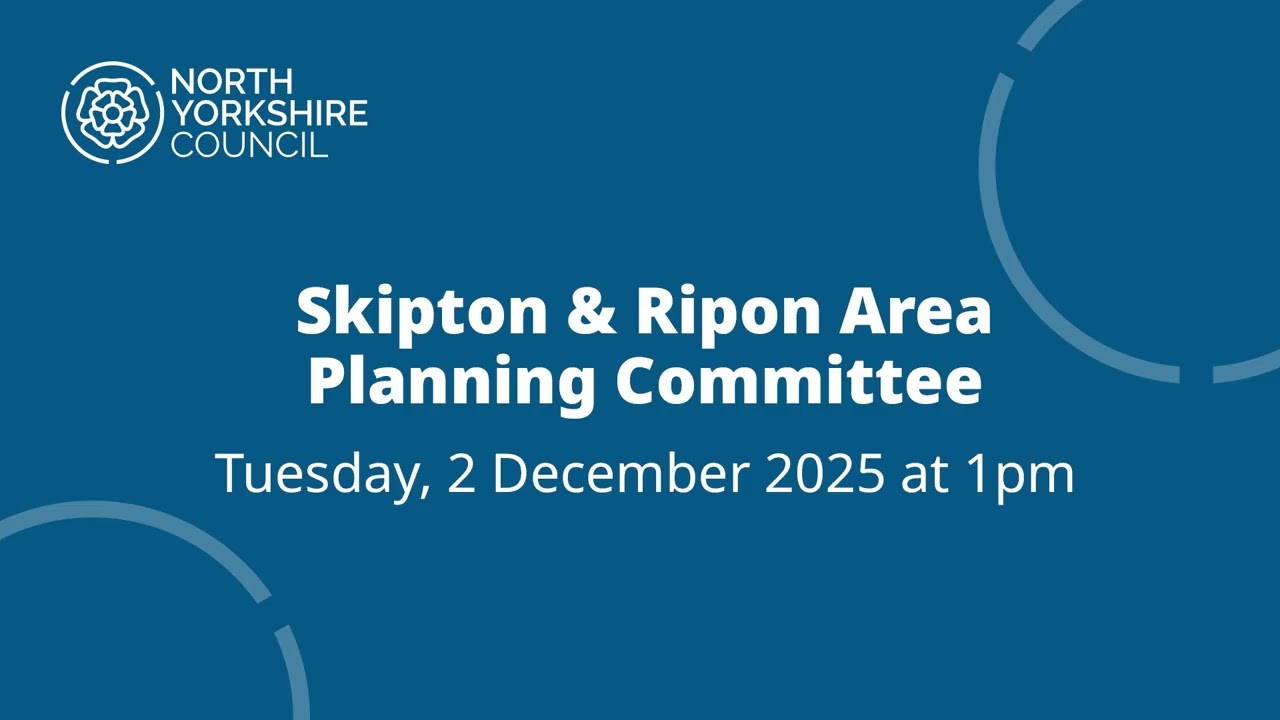 Skipton & Ripon Area Planning Committee on 2 December 2025 at 1pm