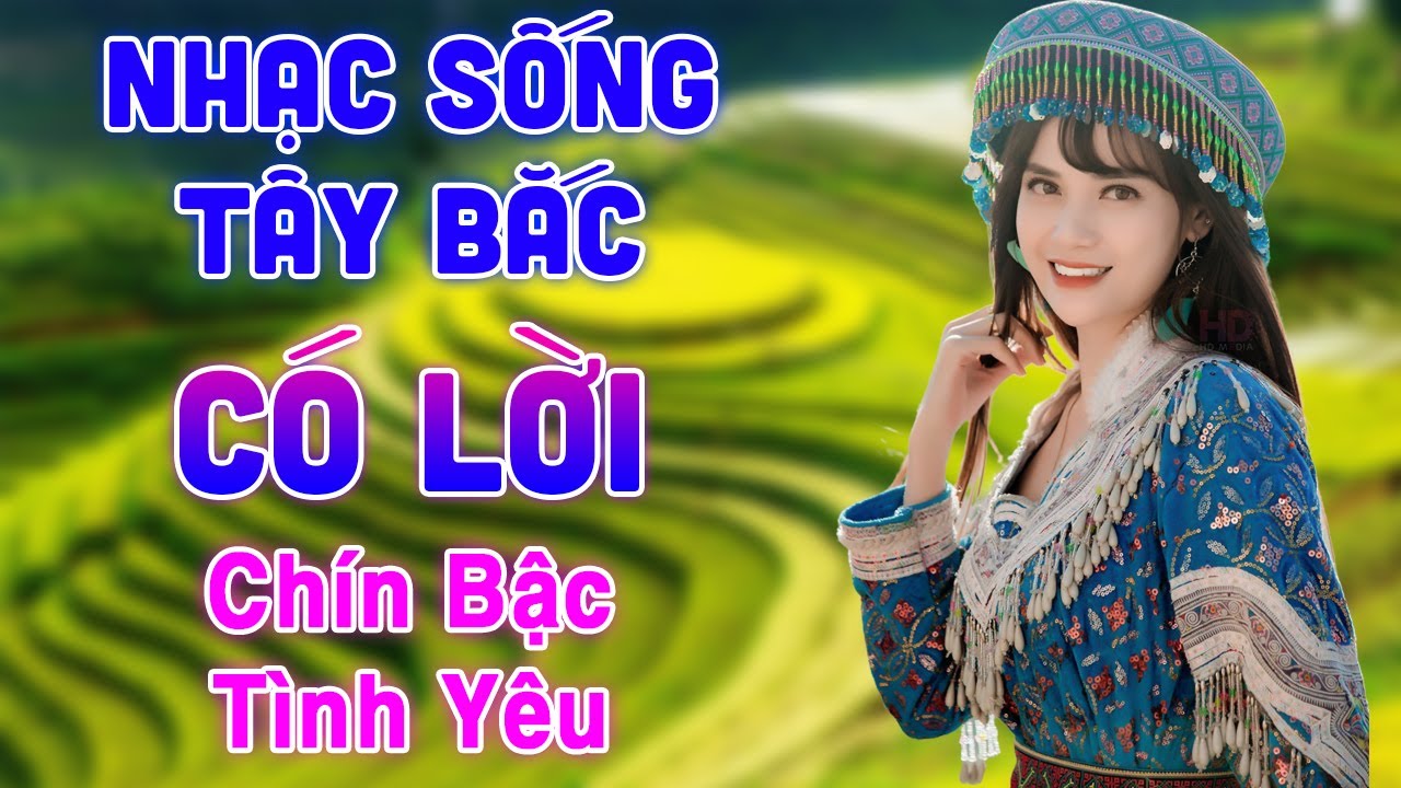 Chín Bậc Tình Yêu - Nhạc Sống Tây Bắc Hay Nhất - LK Nhạc Sống Tây Bắc Vang Dội Khắp Núi Rừng