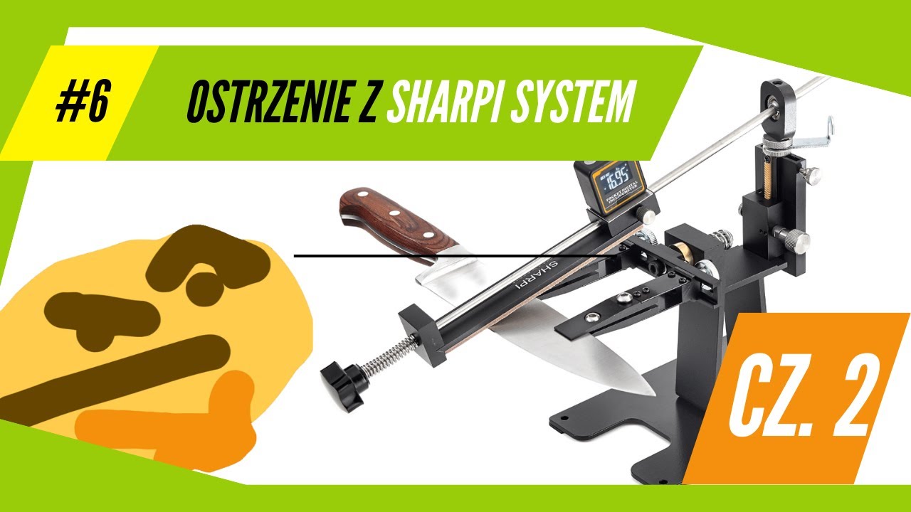 #6 SHARPI SYSTEM cz.2 – Ostrzenie na systemie i testy