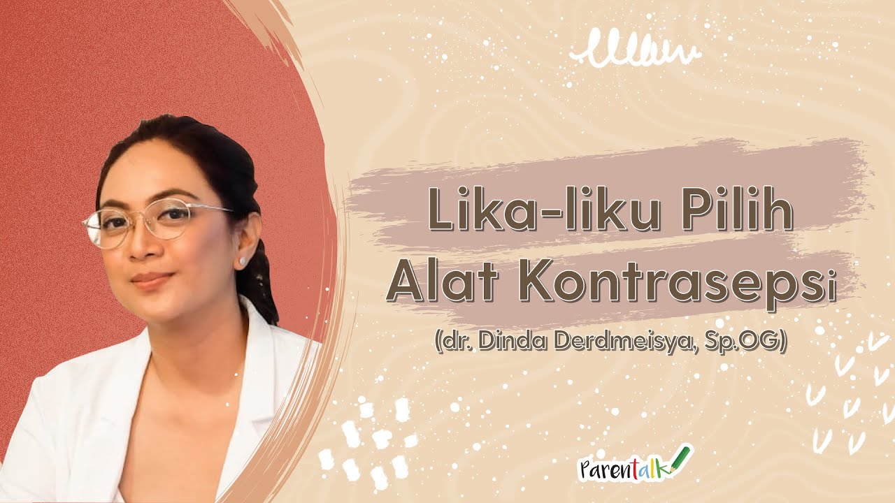 Pilihan Alat Kontrasepsi Untuk Mencegah Kehamilan | Rolen Ria dan dr. Dinda Derdmeisya ,Sp. OG