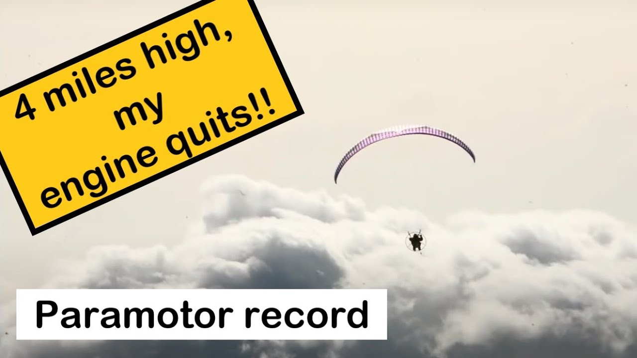 22,000 ft.. almost - High Altitude PARAMOTOR  - Engine stops 4 miles up.