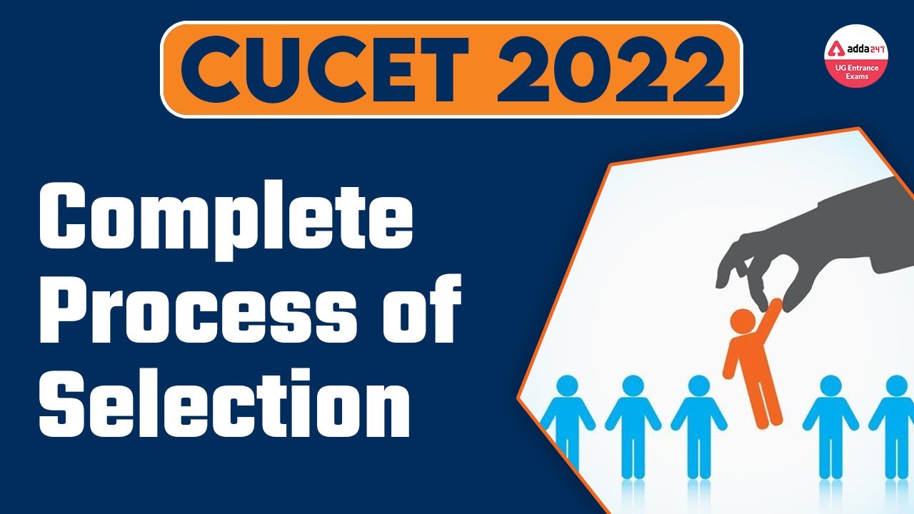 CUCET Entrance Exam 2022 | CUCET 2022 Selection Process | CUCET 2022 | CUCET 2022 Latest Updates