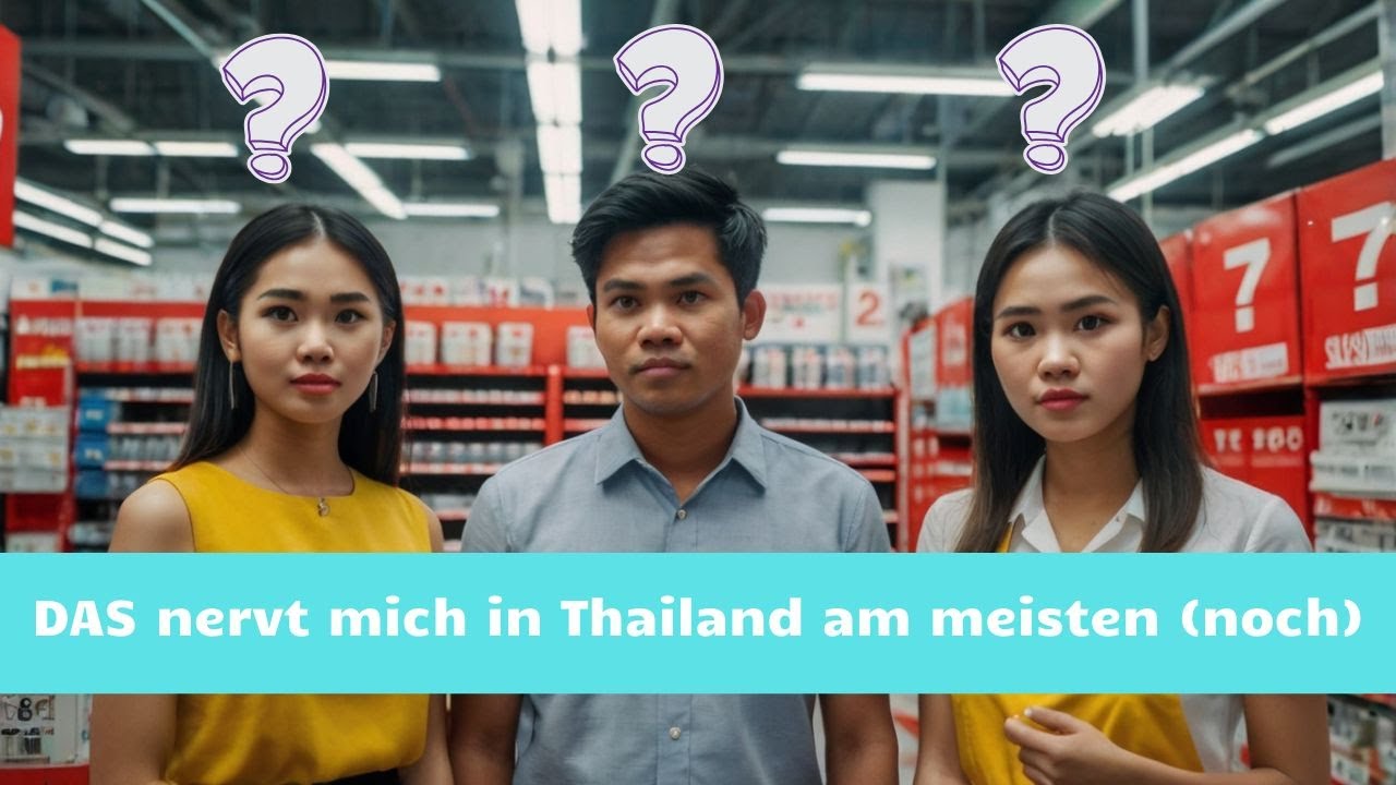 Das nervt mich in Thailand immer noch.