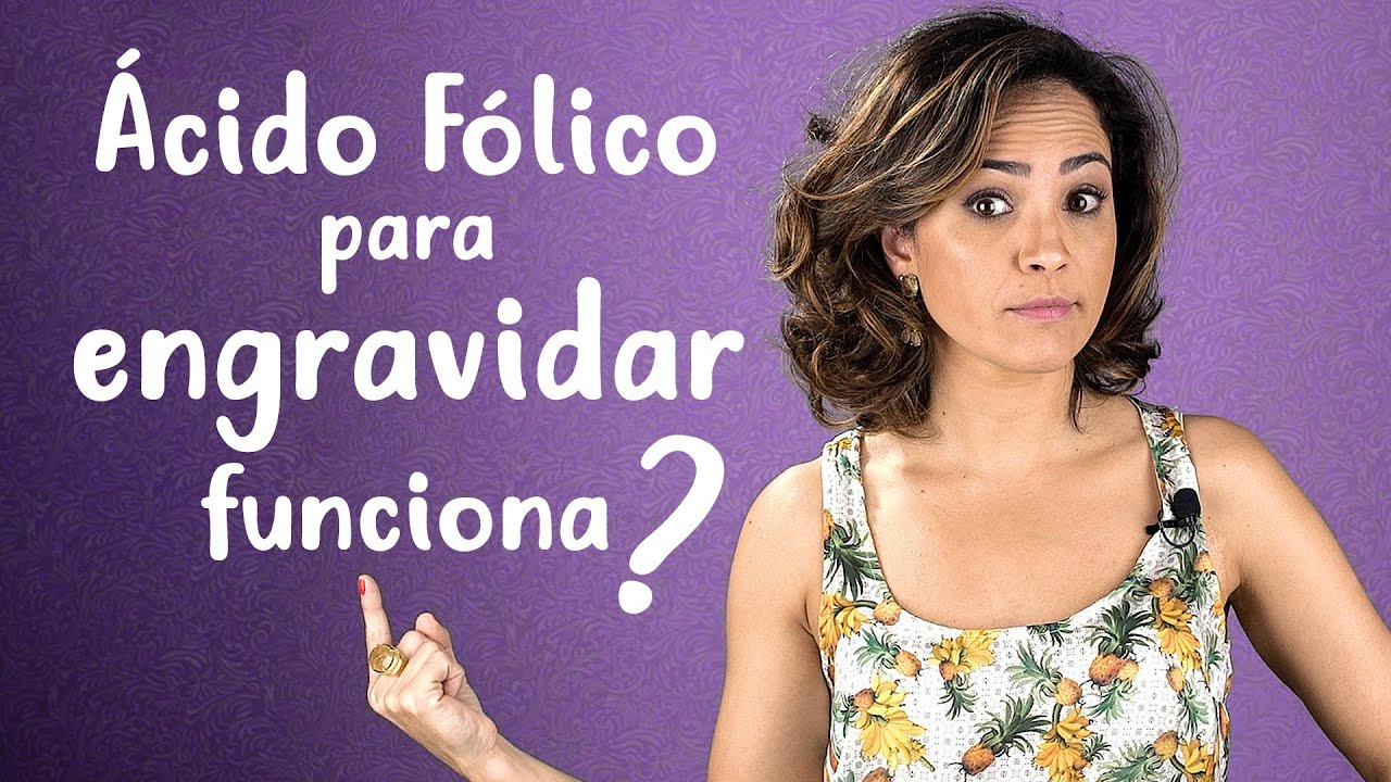 Ácido Fólico para engravidar funciona?