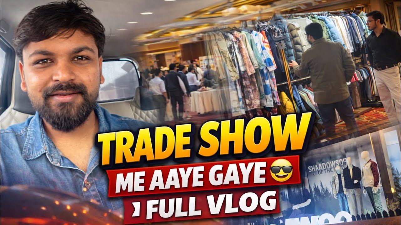 Trade Show Me Aaye Gaye 😎 | Full Vlog