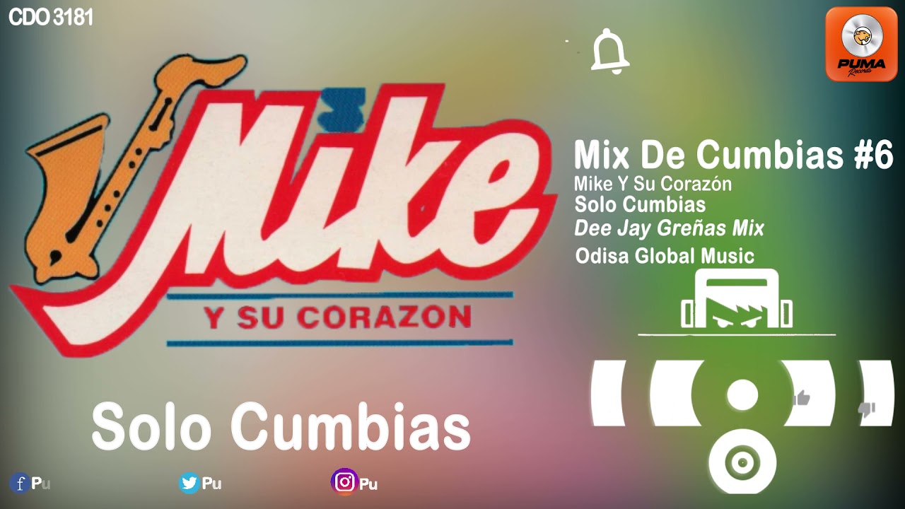 Mix De Cumbias #6 - Mike Y Su Corazón - Solo Cumbias - Odisa Global Music