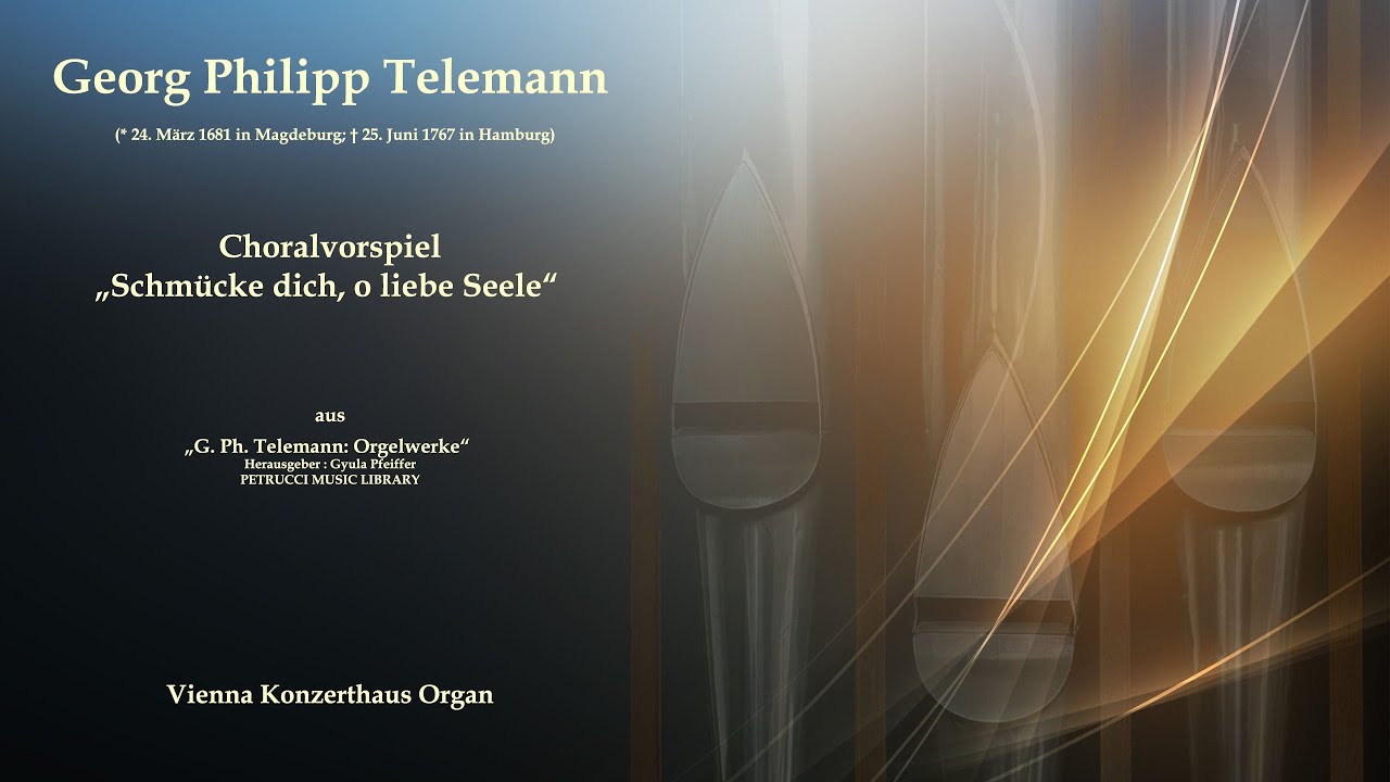 Georg Philipp Telemann: Schmücke dich, o liebe Seele (2 Choralvorspiele)