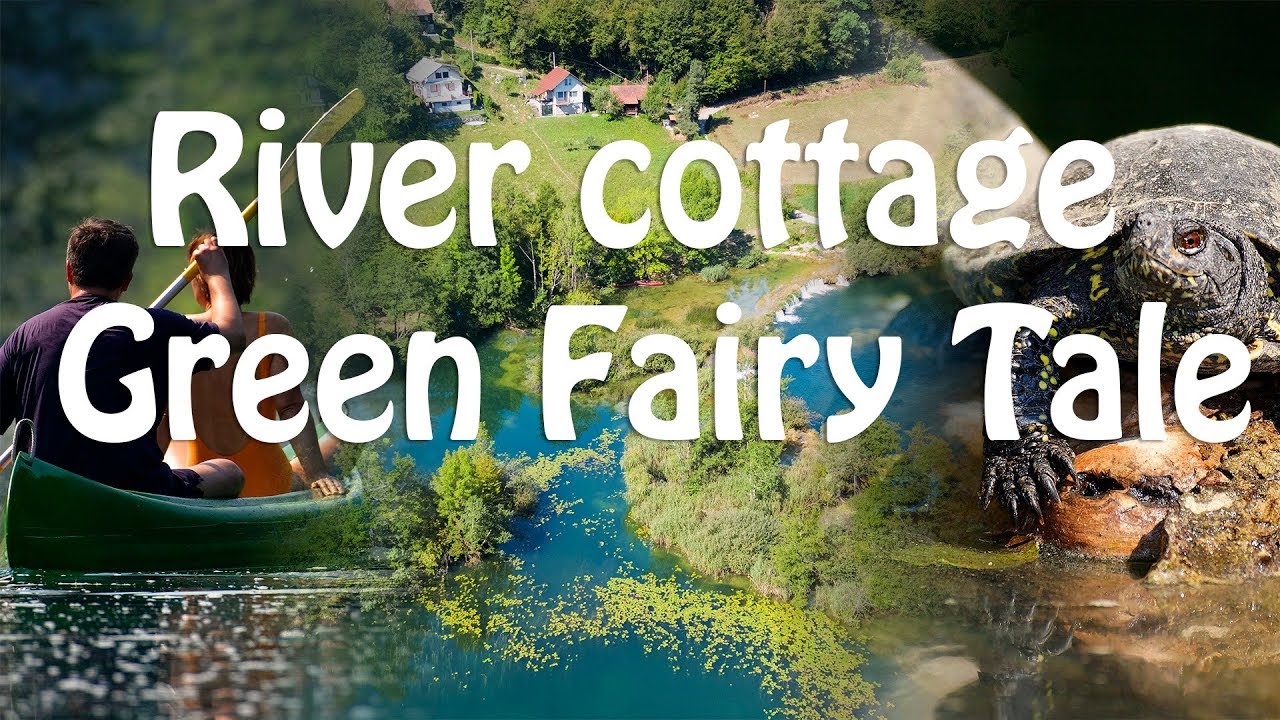 The Mrežnica River - River cottage  - Green Fairy Tale