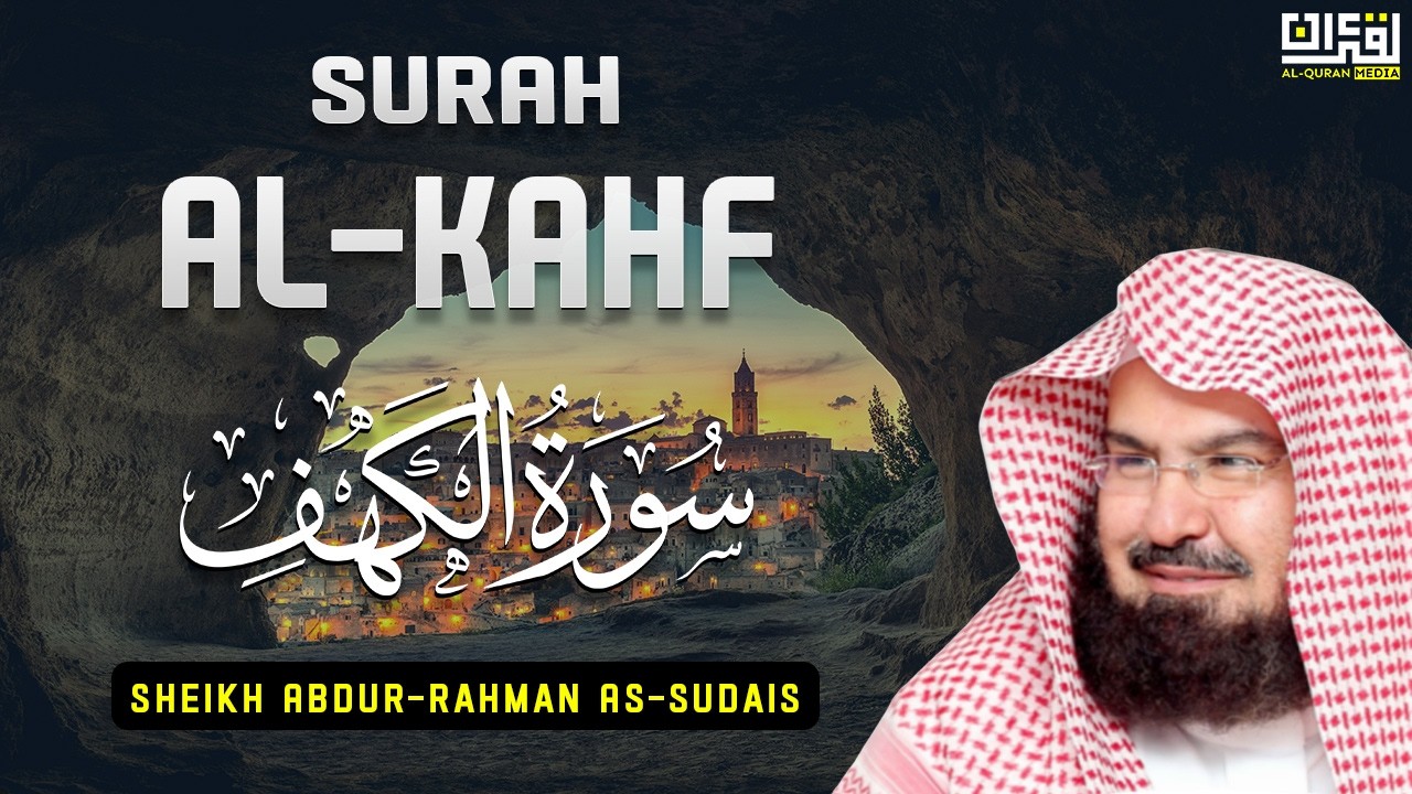 Surah Al-Kahf | By Sheikh Abdur-Rahman As-Sudais | Full With Arabic Text (HD) | 18-سورۃالکھف