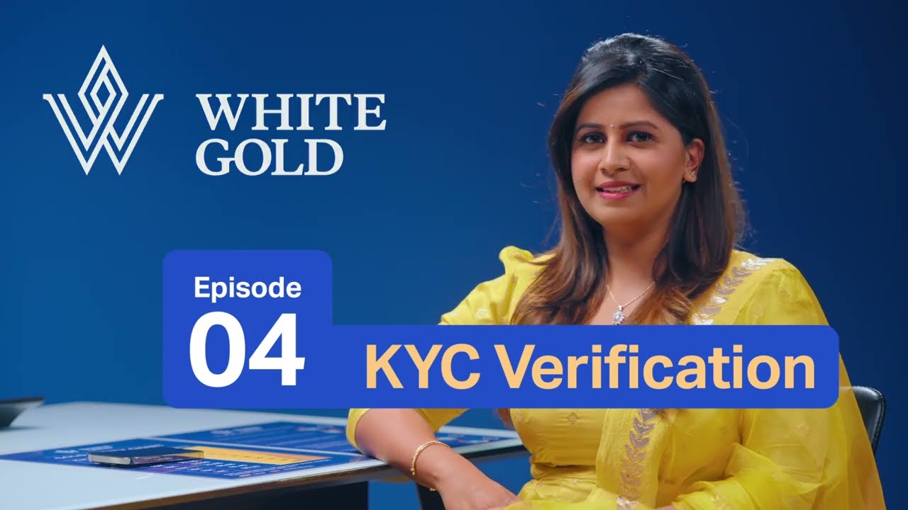 Ep 4 of 5 | KYC Verification | White Gold Money ft. Anushree #whitegold #whitegoldmoney