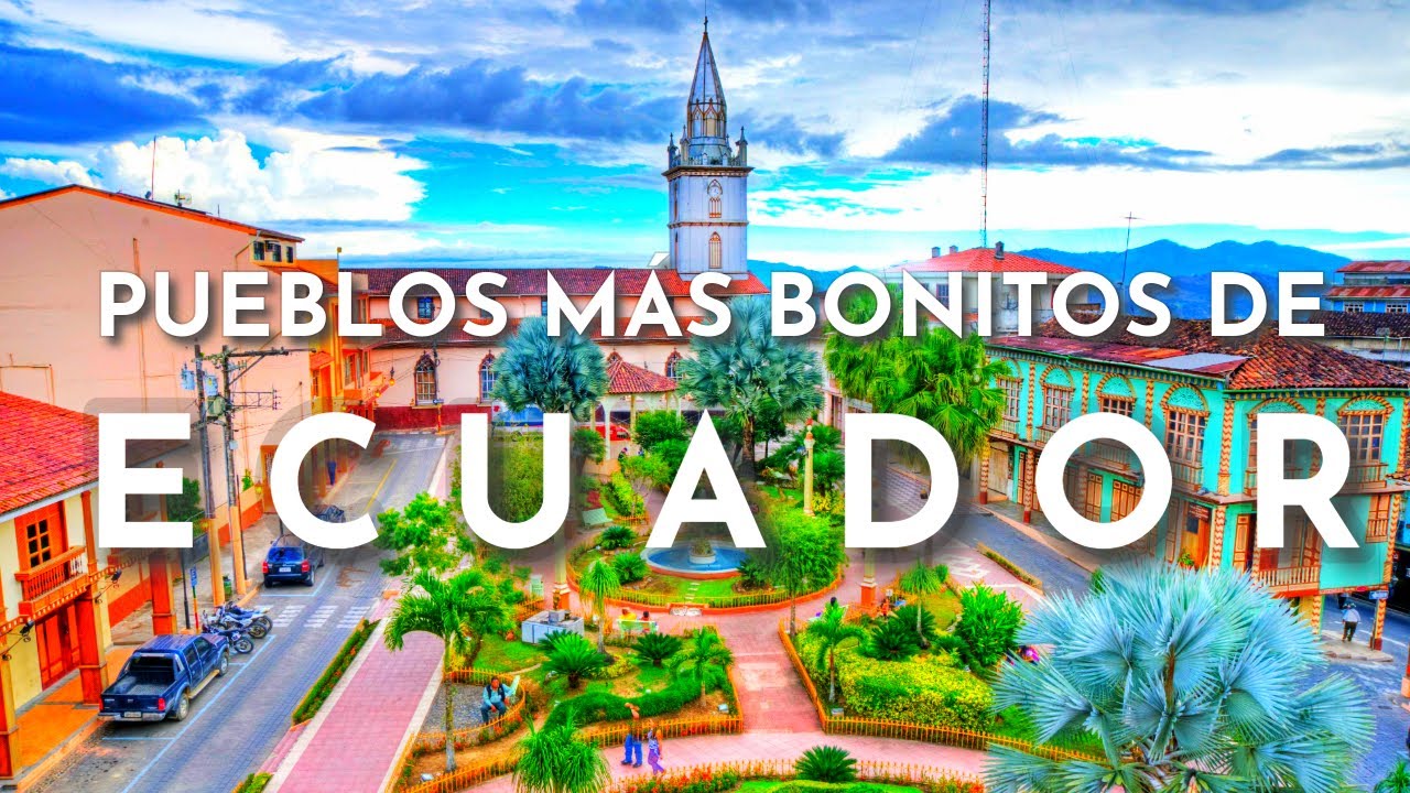 LOS PUEBLOS MÁS BONITOS DE ECUADOR