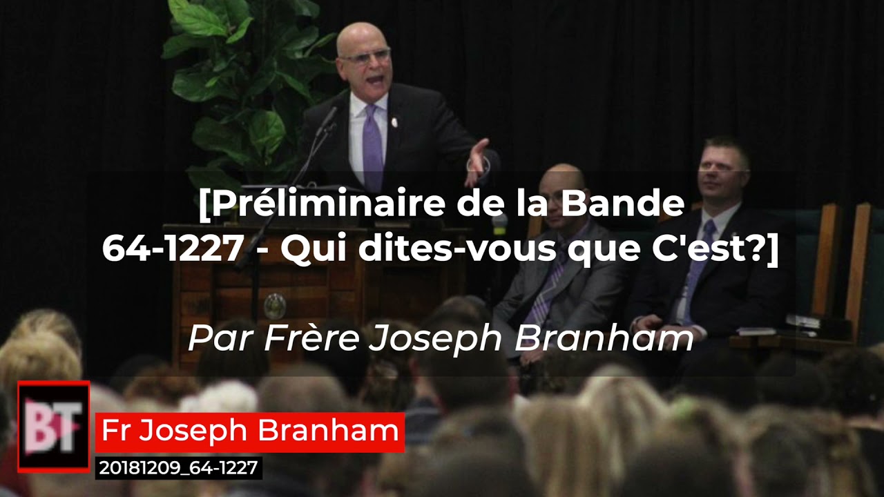 Préliminaire de la Bande 64-1227 Qui dites-vous que c'est? par Fr Joseph Branham avec voix française