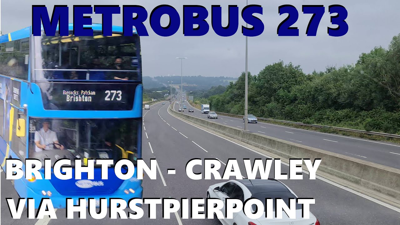 Metrobus Route 273 - Brighton to Crawley via Hassocks & Hurstpierpoint