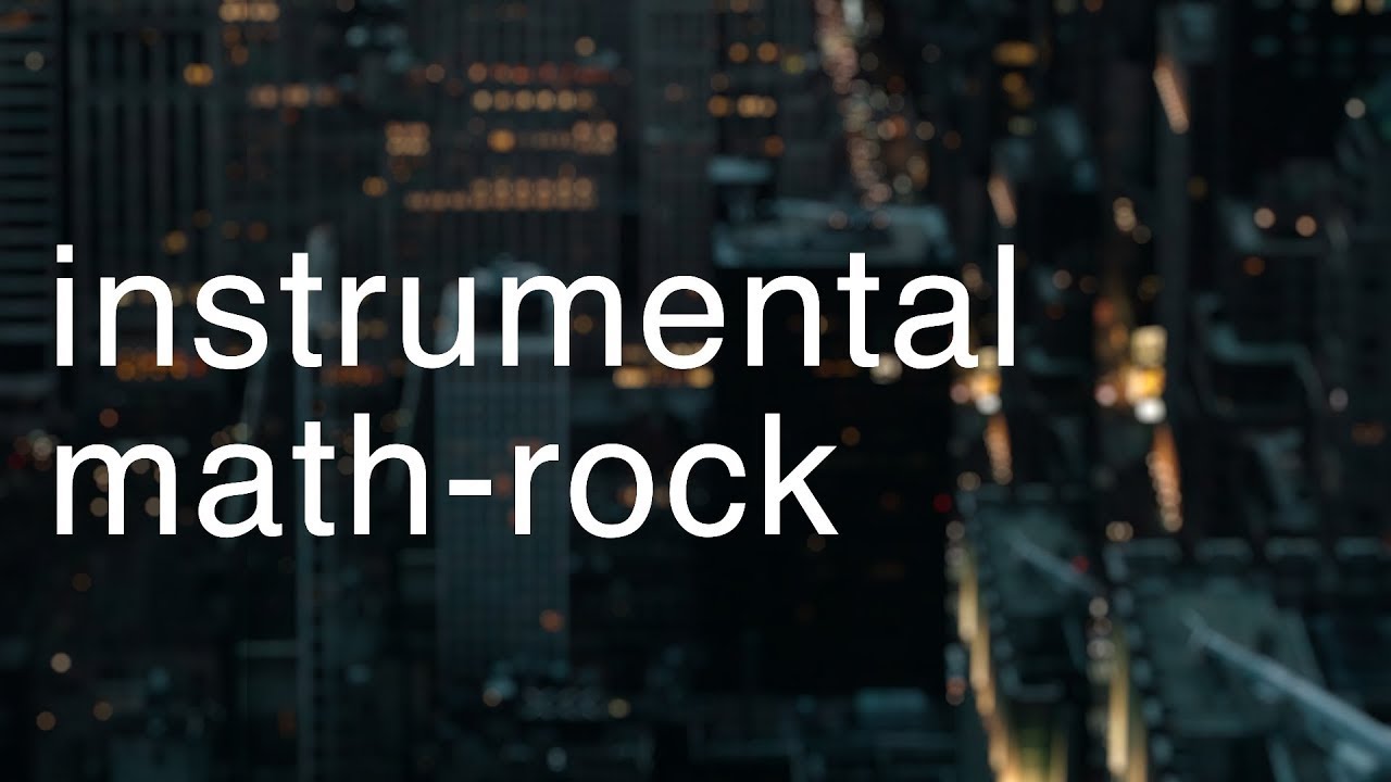 instrumental math rock for those nights