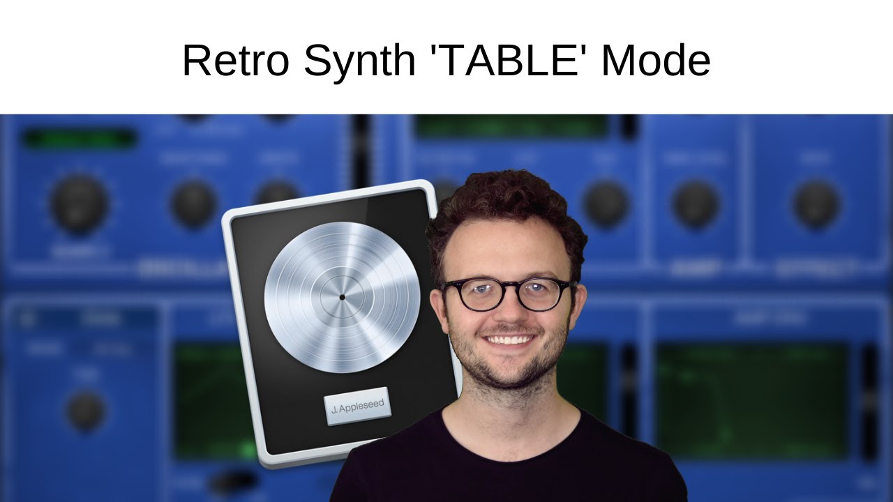 Retro Synth TABLE Tutorial — Wavetable Synthesis in Logic Pro X