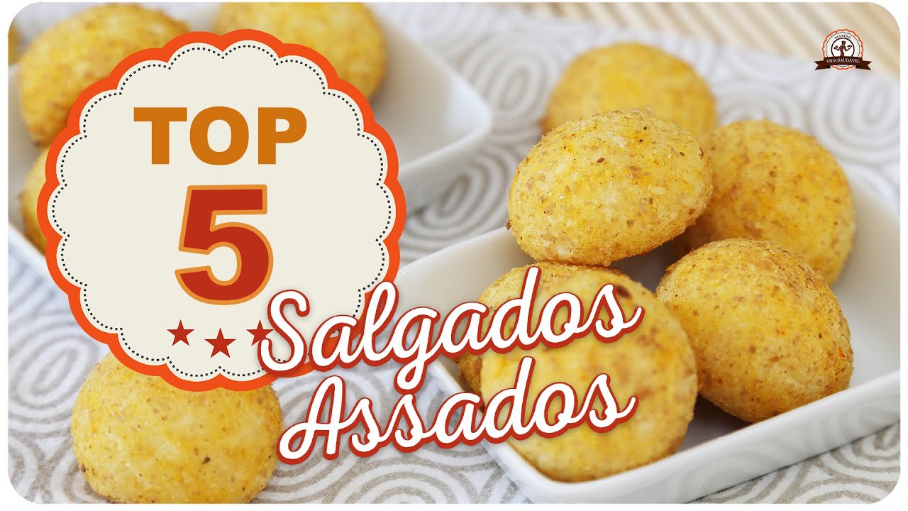 TOP 05 - SALGADOS ASSADOS  fáceis, deliciosos e mais saudáveis