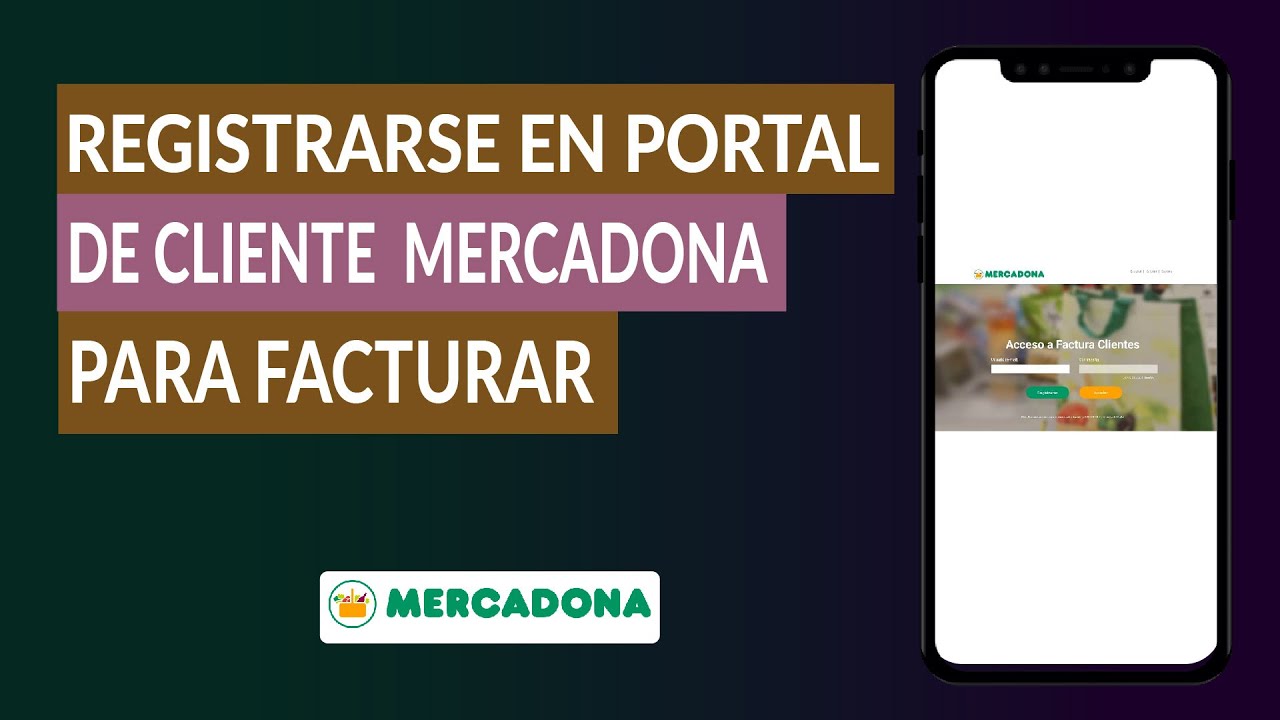 C&oacute;mo Registrarme en Portal Cliente de Mercadona para Sacar mis Facturas Online a Trav&eacute;s del Tel&eacute;fono
