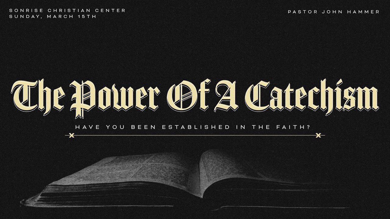 The Power of a Catechism || Pastor John Hammer || 03-15-2026 || 915AM