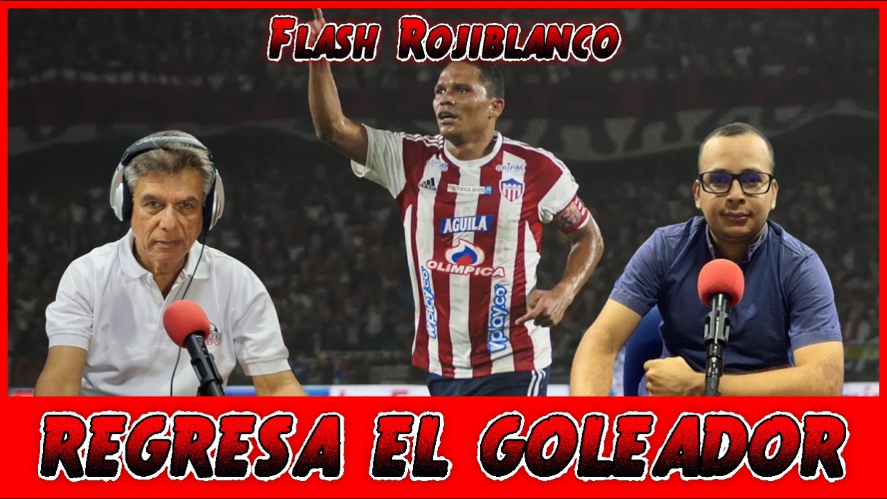 🚨 ¡REGRESA EL GOLEADOR! ⚽🔥 Carlos Bacca vuelve y será TITULAR… ¿Se viene el gol? 👀