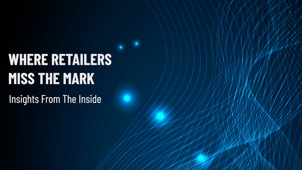 Retail Trends | Where Retailers Miss The Mark