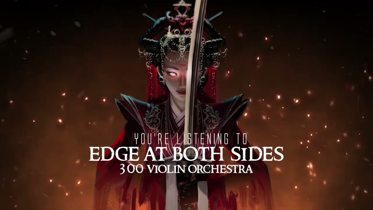 300 Violin Orchestra - Edge at Both Sides (Official Lyric Video)