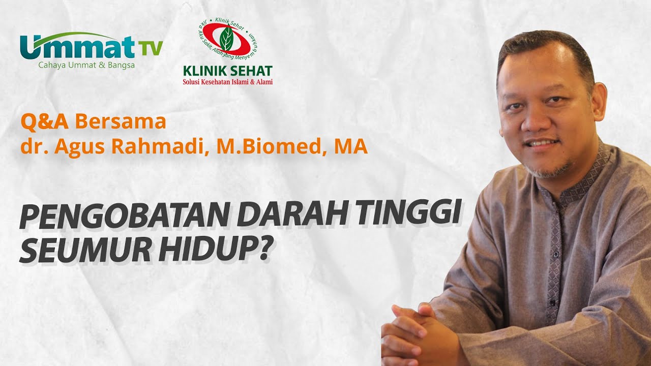dr. Agus Rahmadi - Pengobatan darah tinggi seumur hidup?