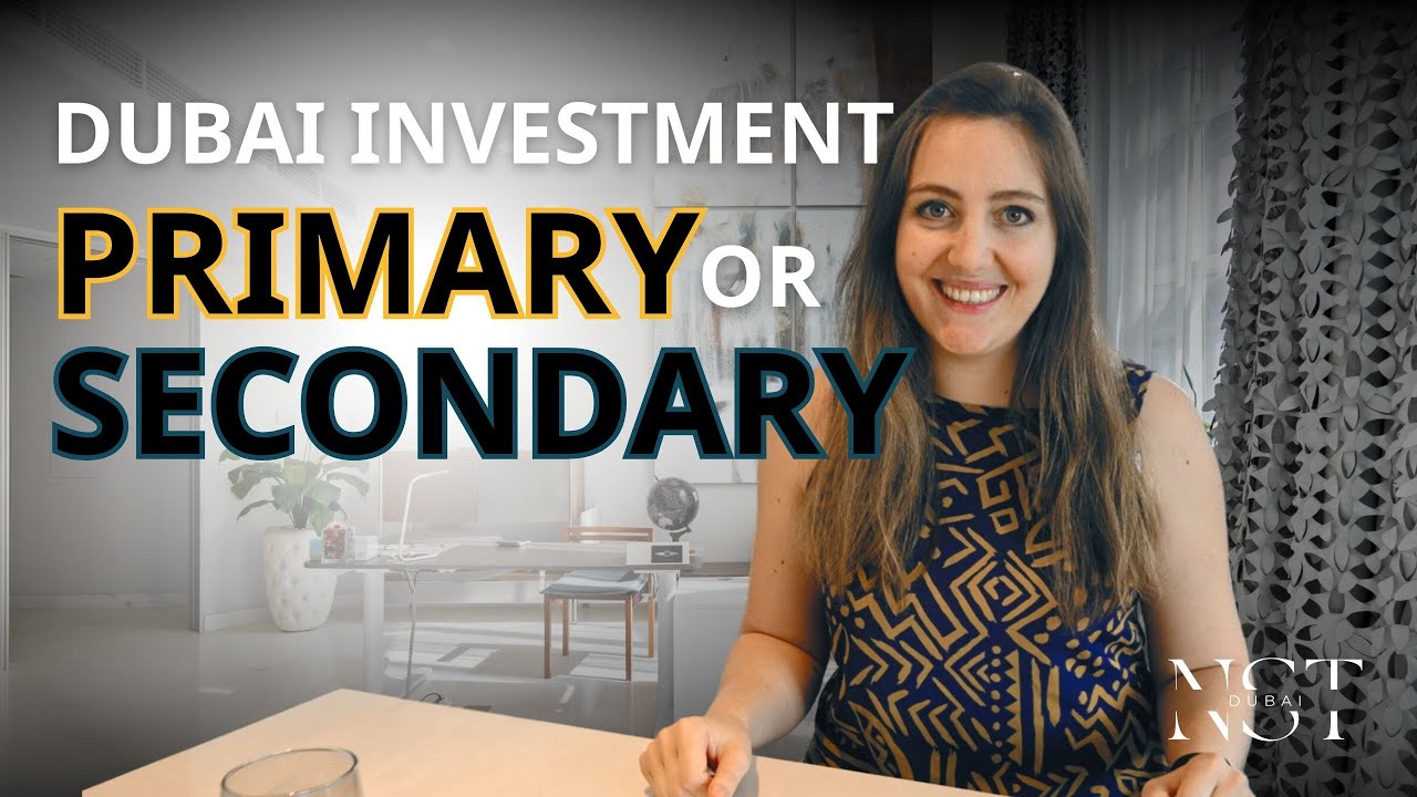 Primary vs. Secondary Market in Dubai: Make Smarter Investment Decisions