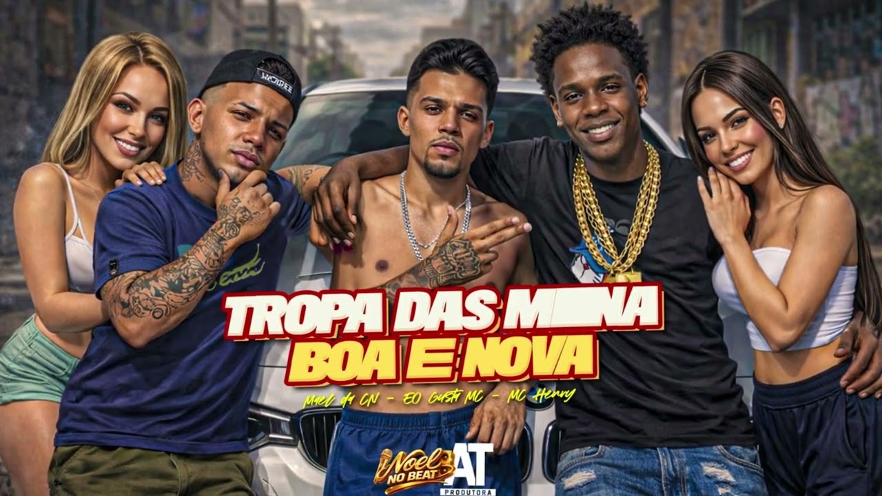 TROPA DA BOA E NOVA-MAEL DA CN,EO GUSTA MC,MC HENRY