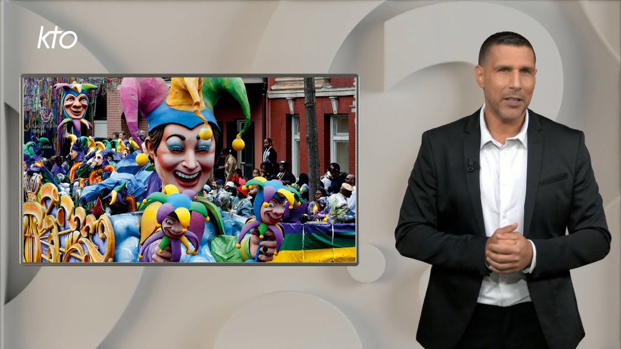 Quel est le sens spirituel du Carnaval et du Mardi Gras ?