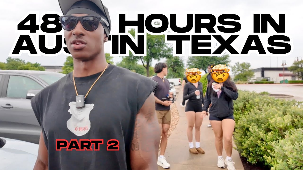 48 Hours in Austin Texas PART 2 “YALL TOO FREAKED OUT FOR ME”