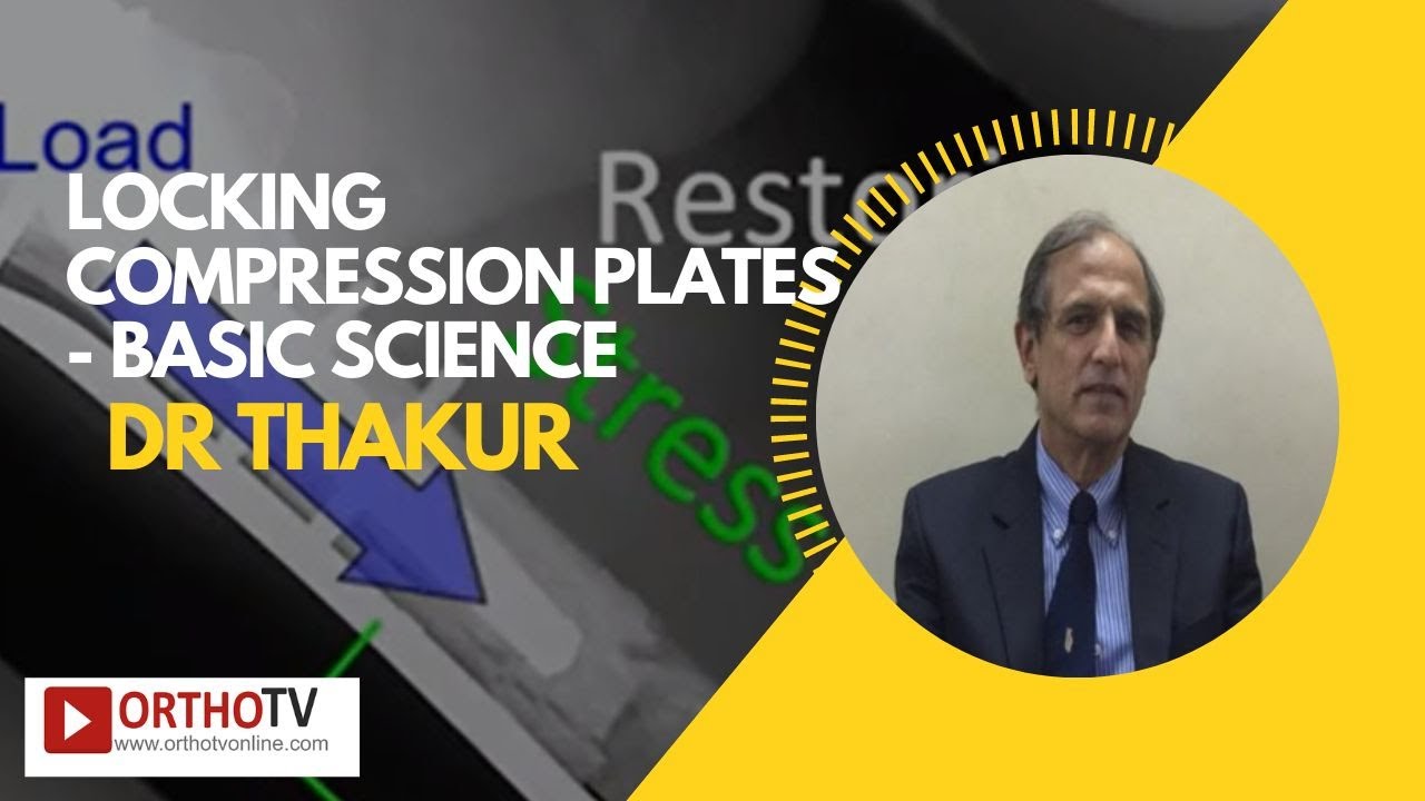 Locking Compression Plates - Basic Science - Dr Anand Thakur
