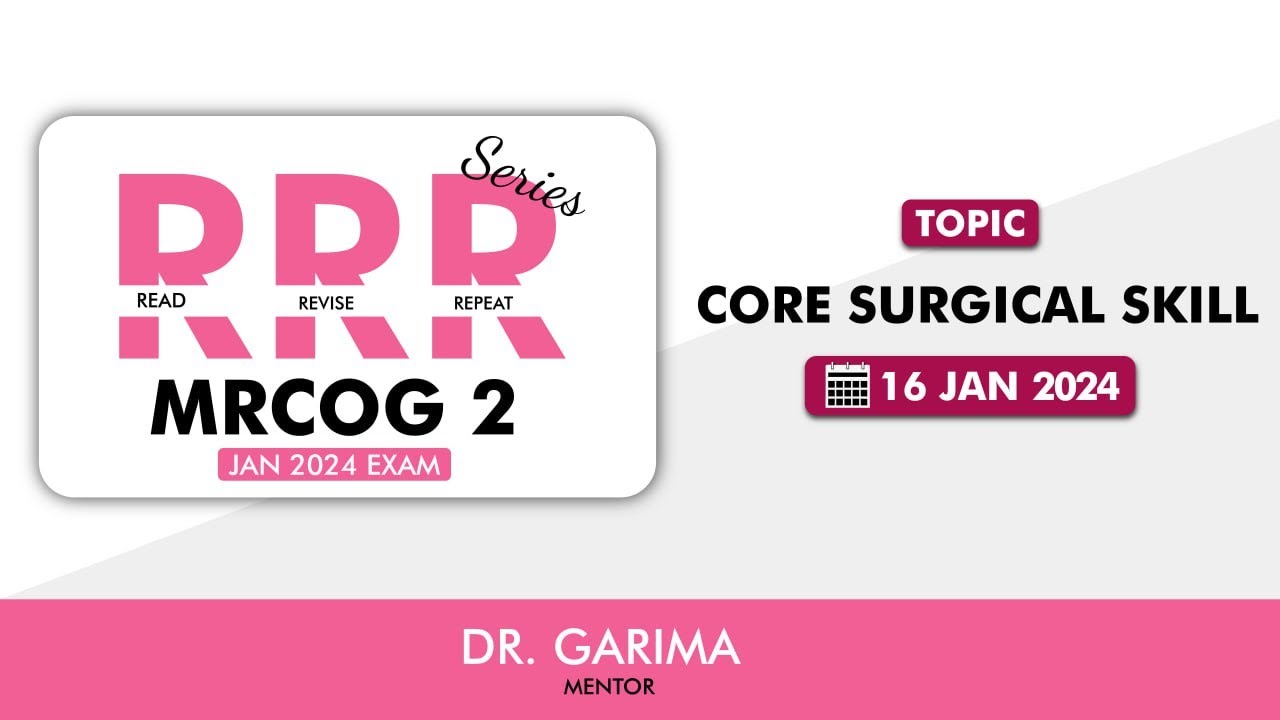 MRCOG Part 2 || RRR Series || Core Surgical Skill || Dr. Garima || StudyMRCOG