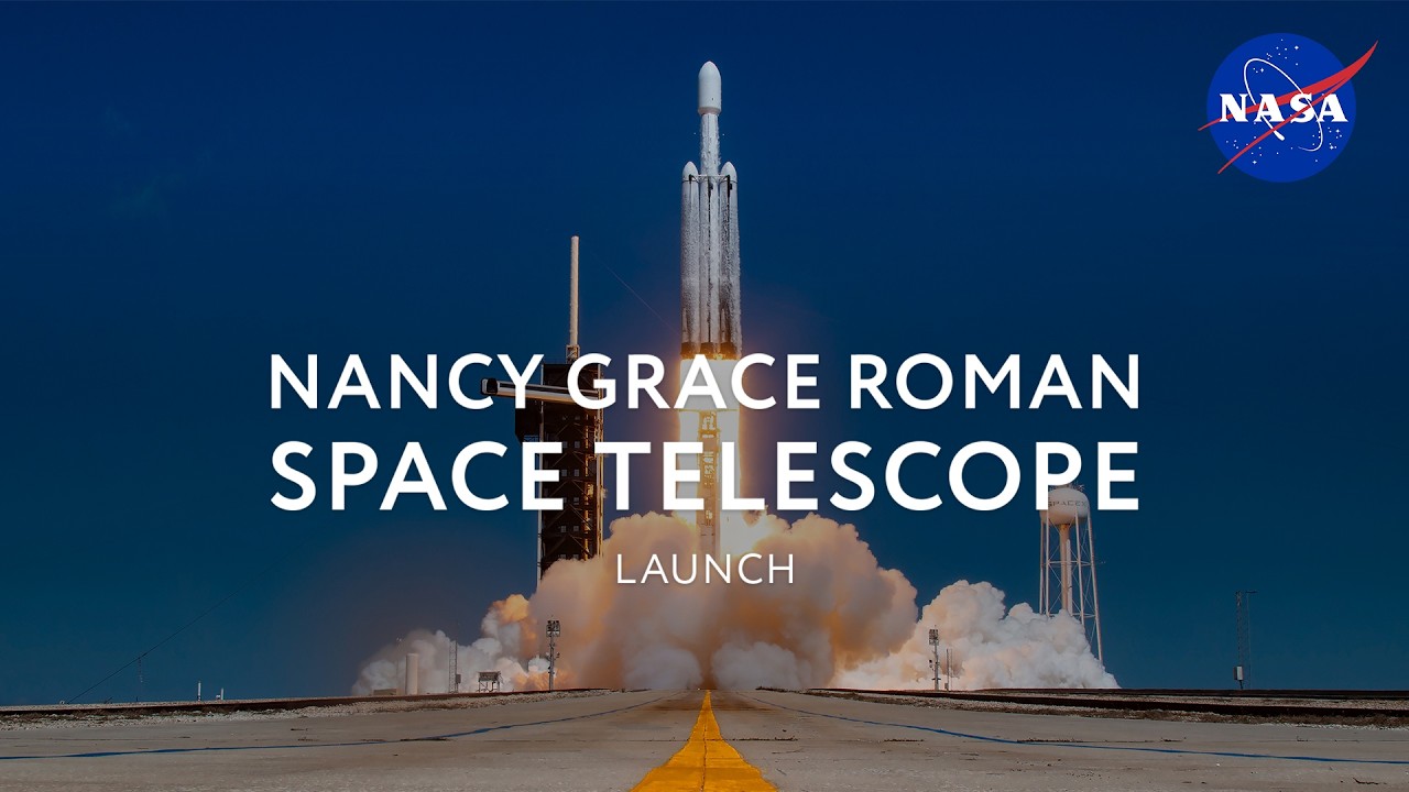 Nancy Grace Roman Space Telescope Launch